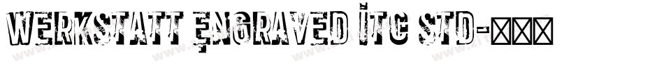 Werkstatt Engraved ITC Std字体转换